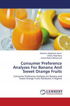 Consumer Preference Analyses For Banana And Sweet Orange Fruits