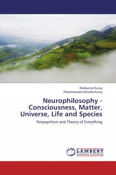 Neurophilosophy - Consciousness Matter Universe Life and Species