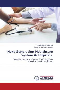Next Generation Healthcare System & Logistics