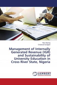 Management of Internally Generated Revenue (IGR) and Sustainability of University Education in Cross River State Nigeria
