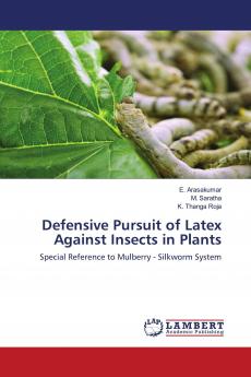 Defensive Pursuit of Latex Against Insects in Plants