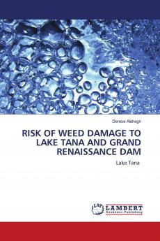 RISK OF WEED DAMAGE TO LAKE TANA AND GRAND RENAISSANCE DAM