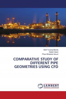 COMPARATIVE STUDY OF DIFFERENT PIPE GEOMETRIES USING CFD