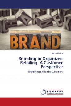 Branding in Organized Retailing: A Customer Perspective