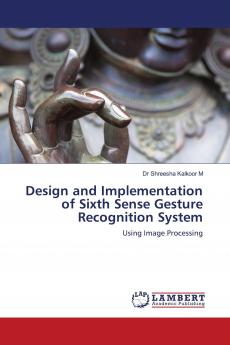 Design and Implementation of Sixth Sense Gesture Recognition System