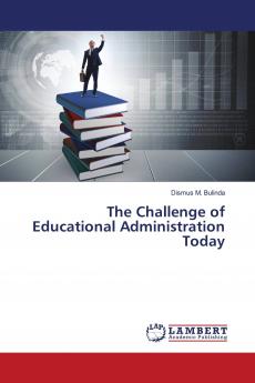 The Challenge of Educational Administration Today