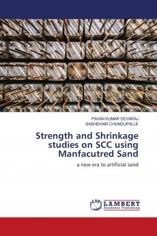 Strength and Shrinkage studies on SCC using Manfacutred Sand