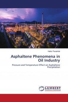 Asphaltene Phenomena in Oil Industry