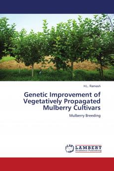 Genetic Improvement of Vegetatively Propagated Mulberry Cultivars