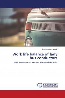 Work life balance of lady bus conductors