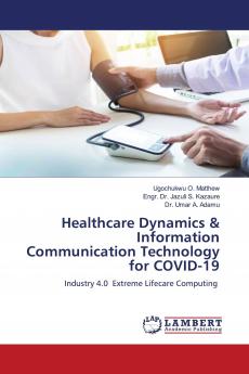 Healthcare Dynamics & Information Communication Technology for COVID-19