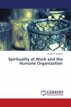 Spirituality at Work and the Humane Organization