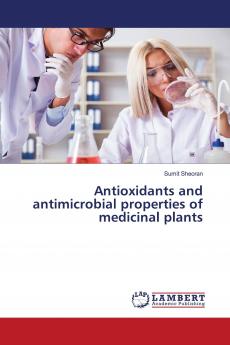 Antioxidants and antimicrobial properties of medicinal plants