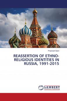 REASSERTION OF ETHNO-RELIGIOUS IDENTITIES IN RUSSIA 1991-2015