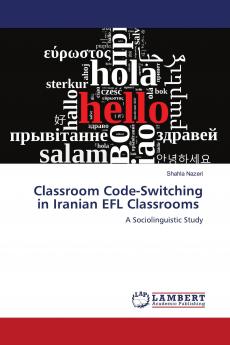 Classroom Code-Switching in Iranian EFL Classrooms