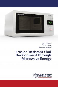 Erosion Resistant Clad Development through Microwave Energy