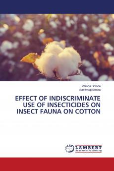 EFFECT OF INDISCRIMINATE USE OF INSECTICIDES ON INSECT FAUNA ON COTTON