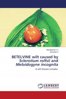 BETELVINE wilt caused by Sclerotium rolfsii and Meloidogyne incognita