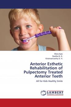 Anterior Esthetic Rehabilitation of Pulpectomy Treated Anterior Teeth