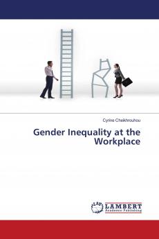 Gender Inequality at the Workplace
