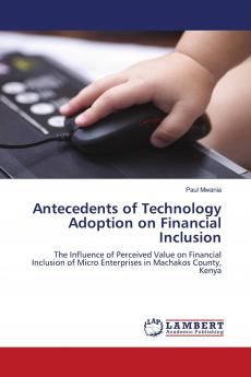 Antecedents of Technology Adoption on Financial Inclusion