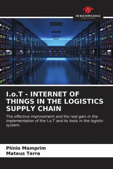 I.o.T - INTERNET OF THINGS IN THE LOGISTICS SUPPLY CHAIN