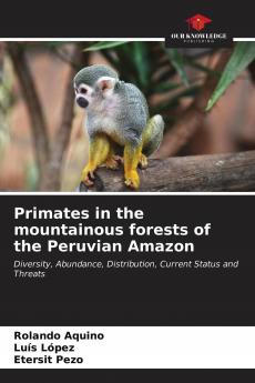 Primates in the mountainous forests of the Peruvian Amazon