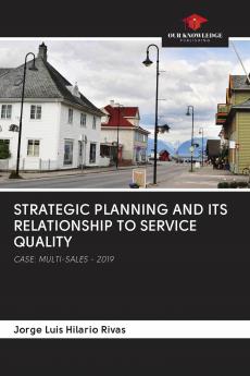 STRATEGIC PLANNING AND ITS RELATIONSHIP TO SERVICE QUALITY