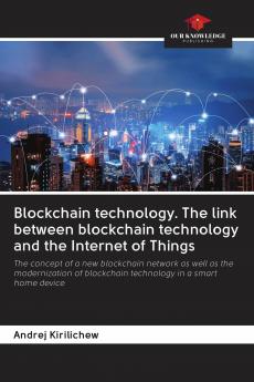 Blockchain technology. The link between blockchain technology and the Internet of Things