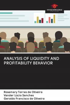 ANALYSIS OF LIQUIDITY AND PROFITABILITY BEHAVIOR