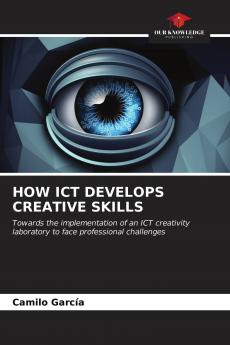 HOW ICT DEVELOPS CREATIVE SKILLS