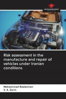 Risk assessment in the manufacture and repair of vehicles under Iranian conditions