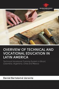 OVERVIEW OF TECHNICAL AND VOCATIONAL EDUCATION IN LATIN AMERICA