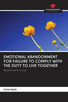 EMOTIONAL ABANDONMENT FOR FAILURE TO COMPLY WITH THE DUTY TO LIVE TOGETHER