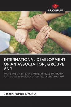 INTERNATIONAL DEVELOPMENT OF AN ASSOCIATION GROUPE ANJ