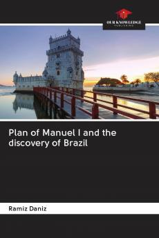 Plan of Manuel I and the discovery of Brazil