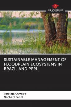 SUSTAINABLE MANAGEMENT OF FLOODPLAIN ECOSYSTEMS IN BRAZIL AND PERU