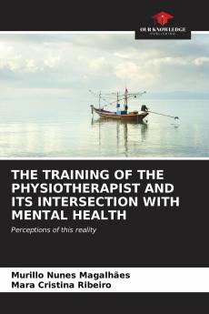 THE TRAINING OF THE PHYSIOTHERAPIST AND ITS INTERSECTION WITH MENTAL HEALTH