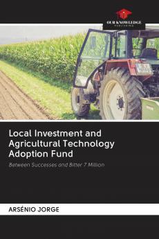 Local Investment and Agricultural Technology Adoption Fund