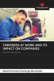 TARDINESS AT WORK AND ITS IMPACT ON COMPANIES