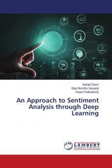 An Approach to Sentiment Analysis through Deep Learning