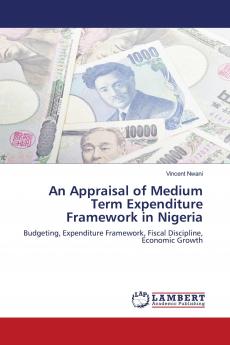 An Appraisal of Medium Term Expenditure Framework in Nigeria