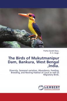 The Birds of Mukutmanipur Dam Bankura West Bengal India.