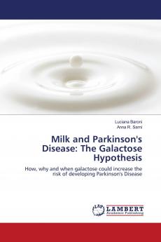 Milk and Parkinson's Disease: The Galactose Hypothesis