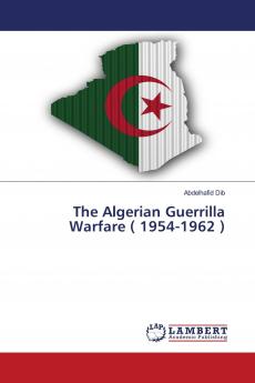 The Algerian Guerrilla Warfare ( 1954-1962 )