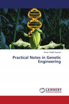 Practical Notes in Genetic Engineering