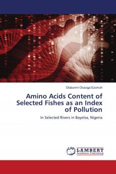 Amino Acids Content of Selected Fishes as an Index of Pollution