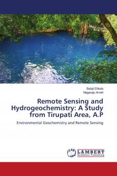 Remote Sensing and Hydrogeochemistry: A Study from Tirupati Area A.P