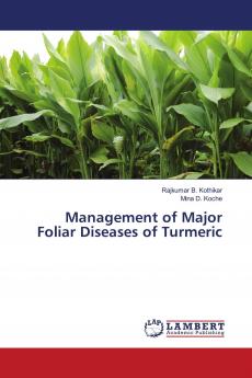 Management of Major Foliar Diseases of Turmeric
