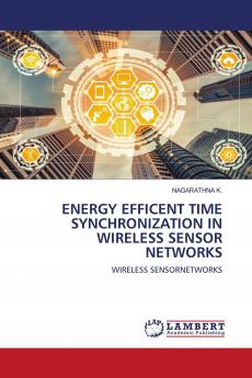 ENERGY EFFICENT TIME SYNCHRONIZATION IN WIRELESS SENSOR NETWORKS